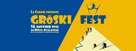 CONDITIONS DE SKI - GROSKI FEST AU MONT AVALANCHE CE SAMEDI 16 JANVIER