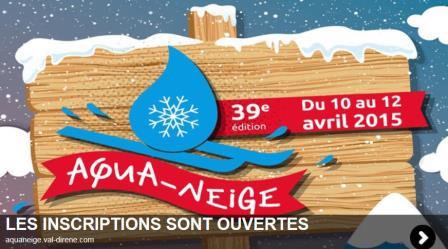 VAL D'IRÈNE, L'Aqua-Neige 2015 du 10 au 13 avril